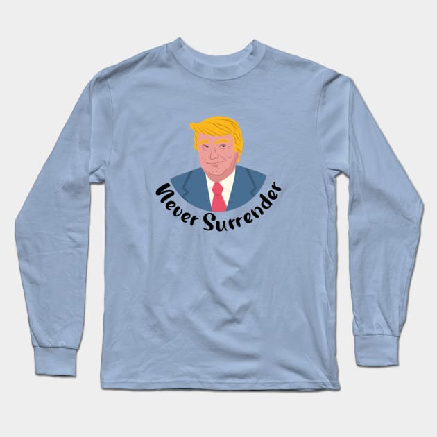 Trump Mugshot Never Surrender Long Sleeve T-Shirt by Little Painters